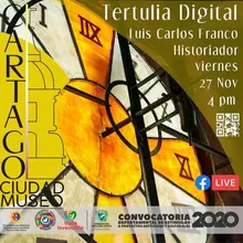 Tertulia digital con el historiador Luis Carlos Franco. Proyecto Portales a la Historia de Cartago