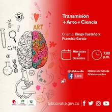Transmisión + Ciencia + Arte. Biblioteca Departamental