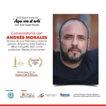 CONVERSATORIO CON ANDRÉS MORALES, DIRECTOR DE CINE PALMIRANO