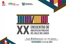 XX ENCUENTRO DE BIBLIOTECAS PÚBLICAS DEL VALLE DEL CAUCA, EL REENCUENTRO