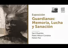 Exposición: Guardianas: Memoria, Lucha y Sanación