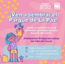 ¡Ven a sembrar el Parque de La Paz!