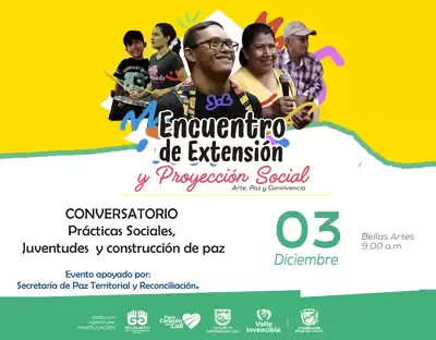 Encuentro Departamental de Extensión y Proyección Social “Valle, Paz y Convivencia”