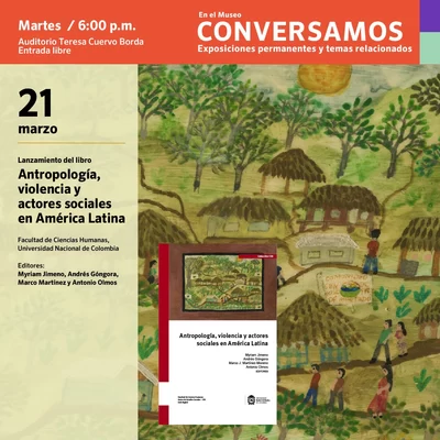 Lanzamiento del libro: Antropología, violencia y actores sociales en América Latina