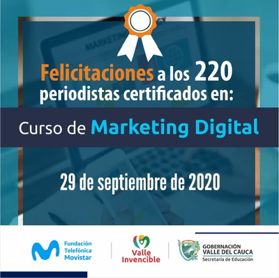Gracias a la alianza entre la Gobernación del Valle y la Fundación  Telefónica Movistar, 220 periodistas se graduaron en Marketing Digital