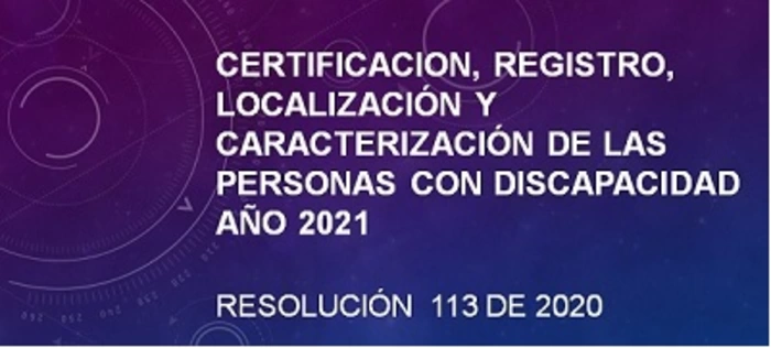 Solicitud de intención y capacidad institucional para la implementación de la Resolución 113 de 2020- Certificación de Discapacidad y Registro de Localización y Caracterización de Personas con Discapacidad- RLCPD para el año2021