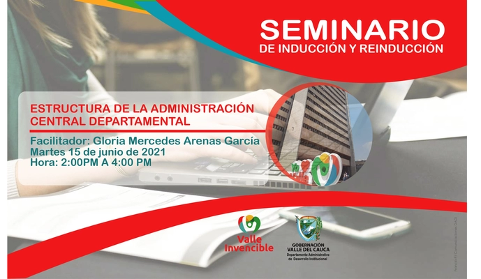 Invitación a Capacitación; Estructura de la Administración Central Departamental del Valle del Cauca - Seminario de Inducción y Reinducción