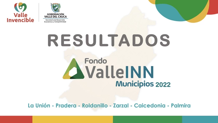 Resultados ValleINN Municipios 2022 La Unión, Pradera, Roldanillo, Zarzal, Caicedonia y Palmira.