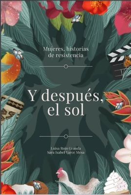 El Ministerio de Cultura lanza el libro: ‘Y después, el sol’, basado en mujeres y sus historias de  resistencia