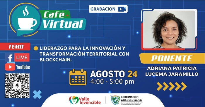 próximo jueves 24 agosto 2023 Café Virtual tema: "Liderazgo para la Innovación y Transformación Territorial con Blockchain". 